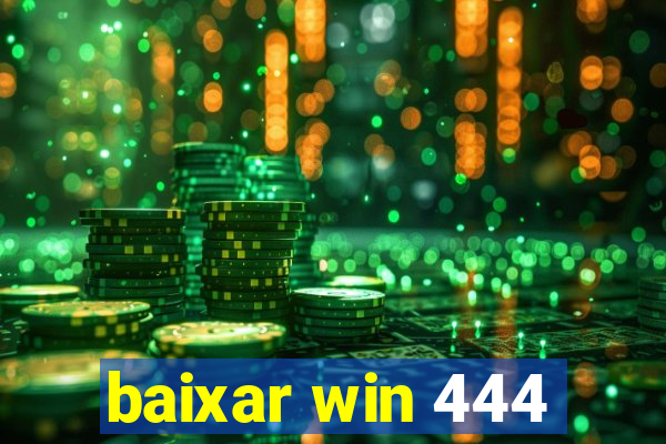 baixar win 444